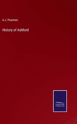 bokomslag History of Ashford