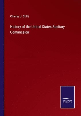 History of the United States Sanitary Commission 1