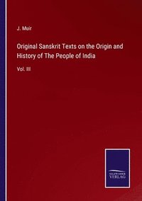 bokomslag Original Sanskrit Texts on the Origin and History of The People of India