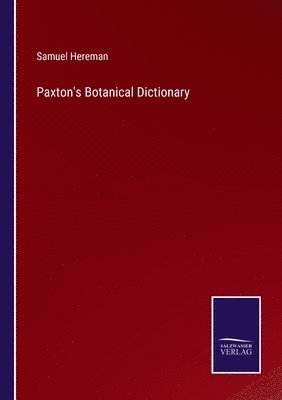 bokomslag Paxton's Botanical Dictionary