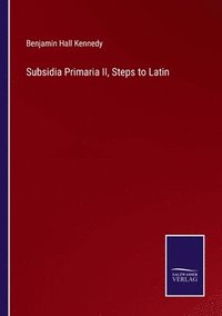 bokomslag Subsidia Primaria II, Steps to Latin