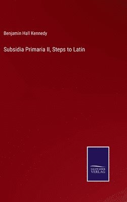 bokomslag Subsidia Primaria II, Steps to Latin