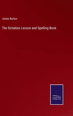 bokomslag The Dictation Lesson and Spelling Book