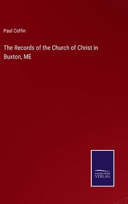 bokomslag The Records of the Church of Christ in Buxton, ME