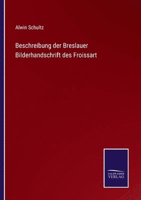 bokomslag Beschreibung der Breslauer Bilderhandschrift des Froissart