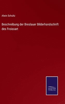 bokomslag Beschreibung der Breslauer Bilderhandschrift des Froissart