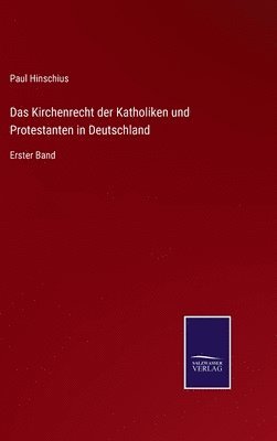 bokomslag Das Kirchenrecht der Katholiken und Protestanten in Deutschland