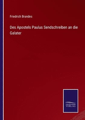 Friedrich Brandes - Des Apostels Paulus Sendschreiben an die Galater, Häftad