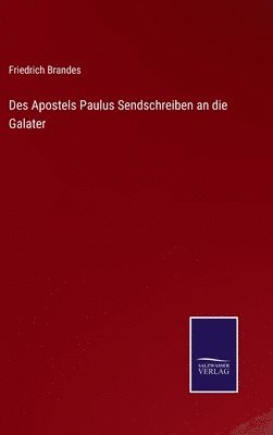 bokomslag Des Apostels Paulus Sendschreiben an die Galater