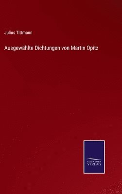 Ausgewhlte Dichtungen von Martin Opitz 1
