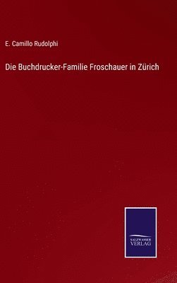 Die Buchdrucker-Familie Froschauer in Zrich 1