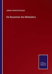 bokomslag Die Byzantiner des Mittelalters
