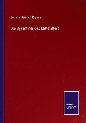 Die Byzantiner des Mittelalters 1