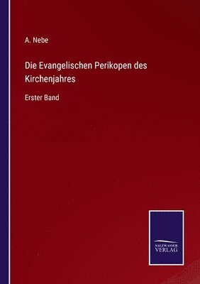 Die Evangelischen Perikopen des Kirchenjahres 1