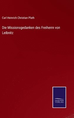 bokomslag Die Missionsgedanken des Freiherrn von Leibnitz