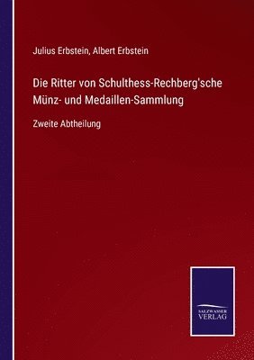 bokomslag Die Ritter von Schulthess-Rechberg'sche Mnz- und Medaillen-Sammlung