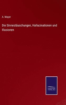 bokomslag Sinnestäuschungen, Hallucinationen und Illusionen