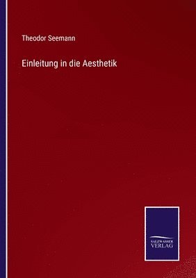 Einleitung in die Aesthetik 1