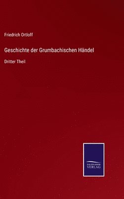 bokomslag Geschichte der Grumbachischen Hndel