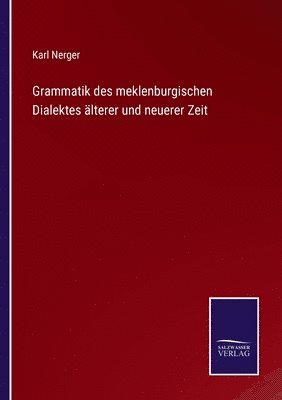 Grammatik des meklenburgischen Dialektes älterer und neuerer Zeit