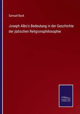 bokomslag Joseph Albo's Bedeutung in der Geschichte der jdischen Religionsphilosophie