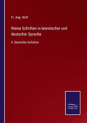 Kleine Schriften in lateinischer und deutscher Sprache 1