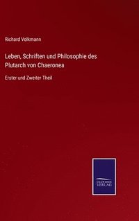 bokomslag Leben, Schriften und Philosophie des Plutarch von Chaeronea