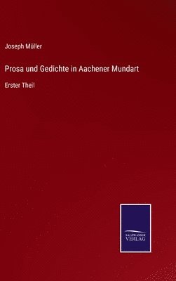 Prosa und Gedichte in Aachener Mundart