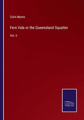 Fern Vale or the Queensland Squatter 1