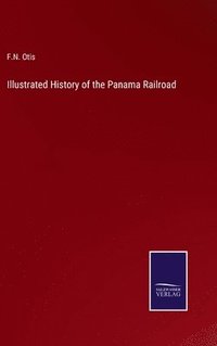 bokomslag Illustrated History of the Panama Railroad