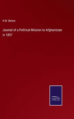 Journal of a Political Mission to Afghanistan in 1857
