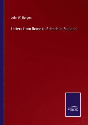 Letters from Rome to Friends in England 1