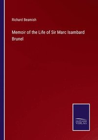 bokomslag Memoir of the Life of Sir Marc Isambard Brunel