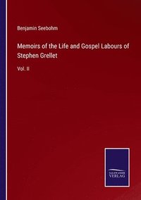 bokomslag Memoirs of the Life and Gospel Labours of Stephen Grellet