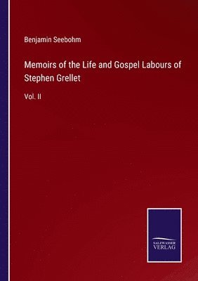 bokomslag Memoirs of the Life and Gospel Labours of Stephen Grellet