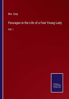 bokomslag Passages in the Life of a Fast Young Lady