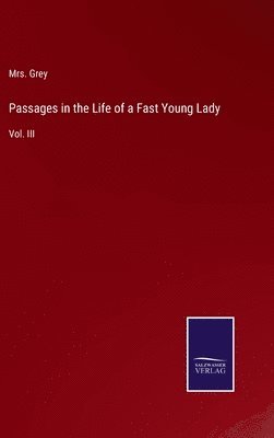 bokomslag Passages in the Life of a Fast Young Lady