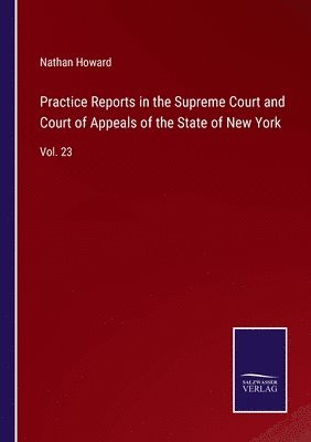 bokomslag Practice Reports in the Supreme Court and Court of Appeals of the State of New York