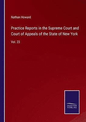 Practice Reports in the Supreme Court and Court of Appeals of the State of New York