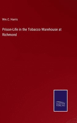 bokomslag Prison-Life in the Tobacco Warehouse at Richmond