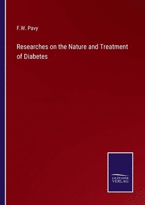 Researches on the Nature and Treatment of Diabetes 1