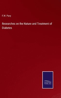 Researches on the Nature and Treatment of Diabetes 1