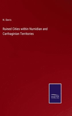 bokomslag Ruined Cities within Numidian and Carthaginian Territories