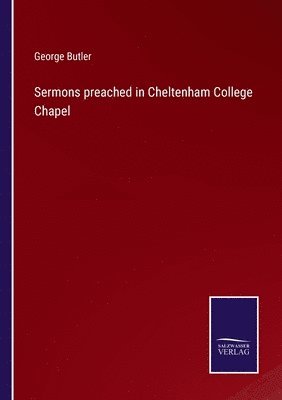 Sermons preached in Cheltenham College Chapel 1