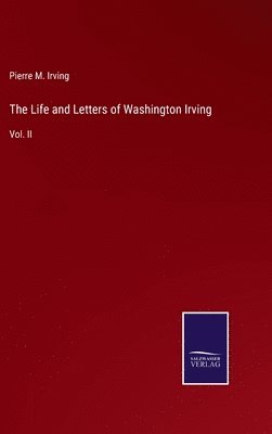 Life and Letters of Washington Irving