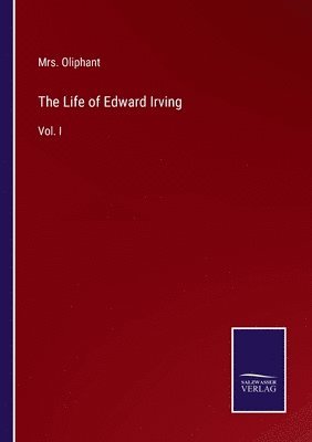 bokomslag The Life of Edward Irving