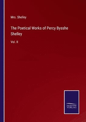 bokomslag The Poetical Works of Percy Bysshe Shelley