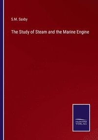 bokomslag Study of Steam and the Marine Engine