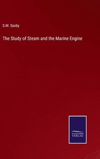 bokomslag Study of Steam and the Marine Engine
