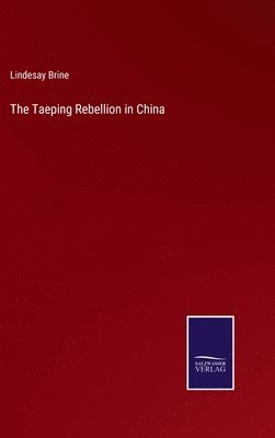 bokomslag The Taeping Rebellion in China